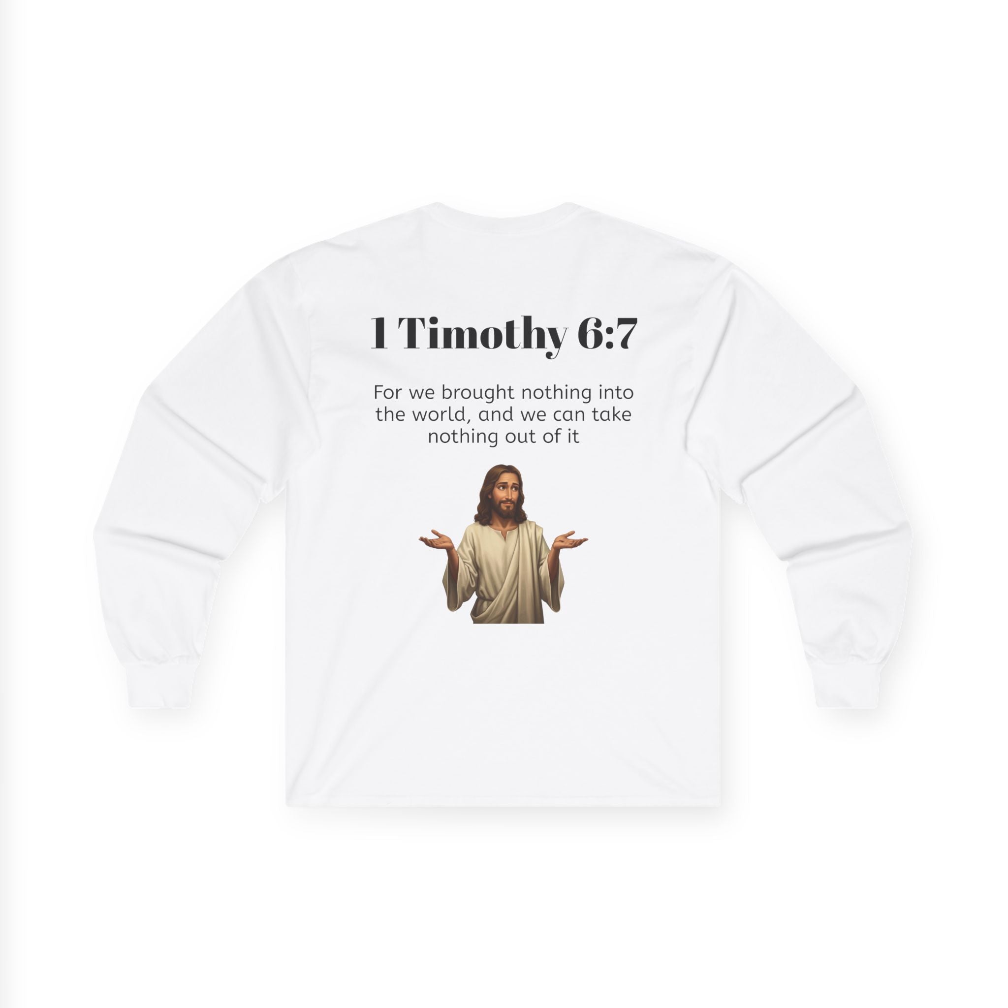 1 Timothy 6:7 Long Sleeve Tee
