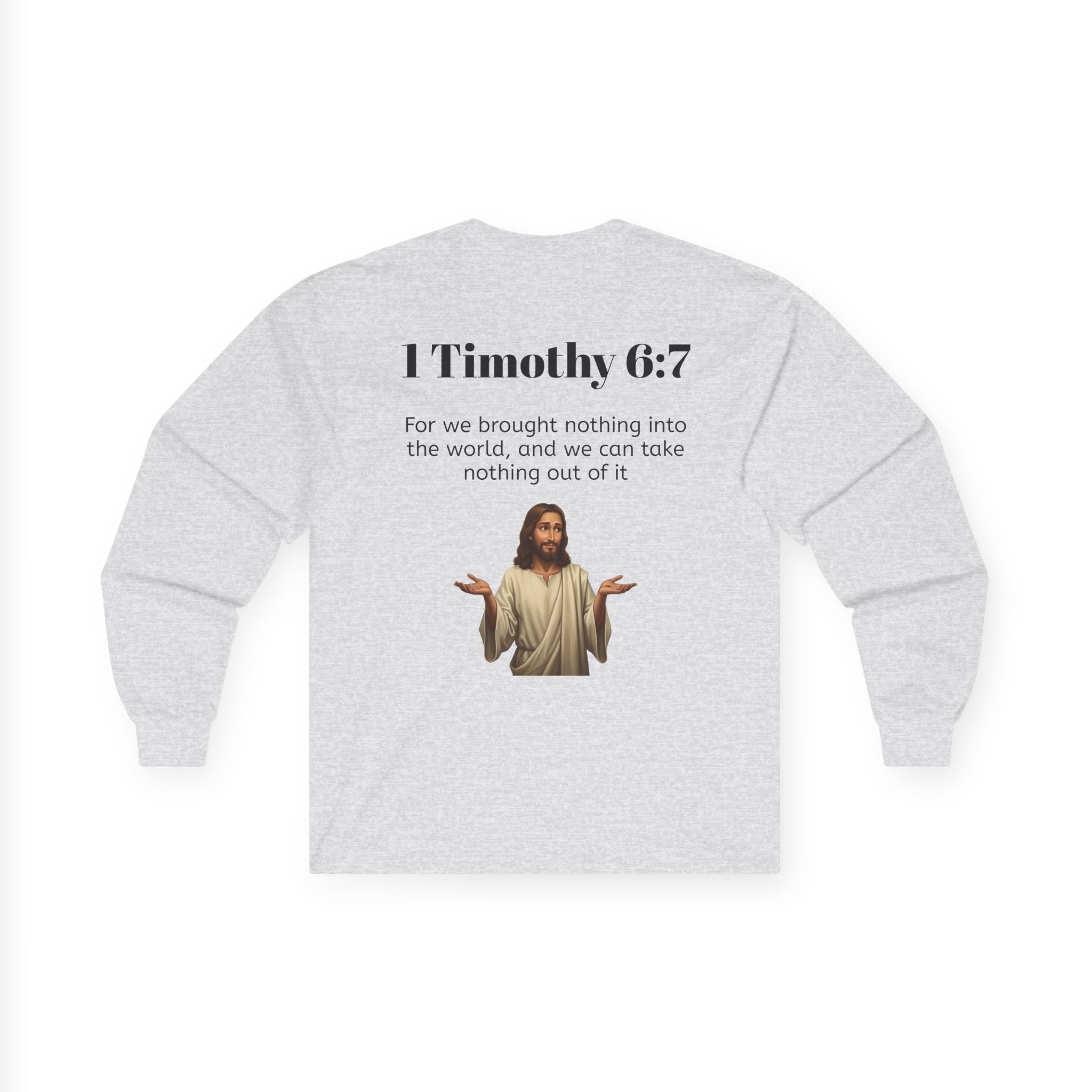 1 Timothy 6:7 Long Sleeve Tee